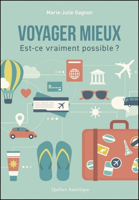 Voyager mieux : est-ce vraiment possible?