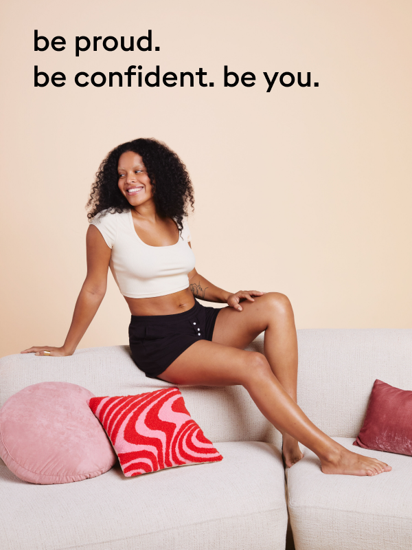 be proud. be confident. be you.