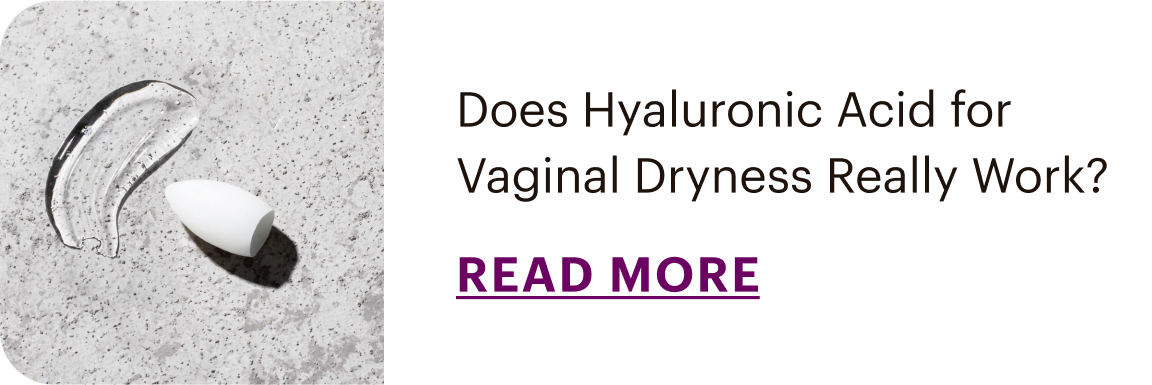 Does Hyaluronic Acid for Vaginal Dryness Really Work?