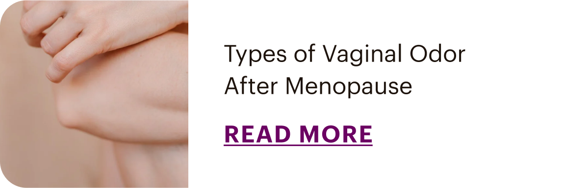 Types of Vaginal Odor After Menopause