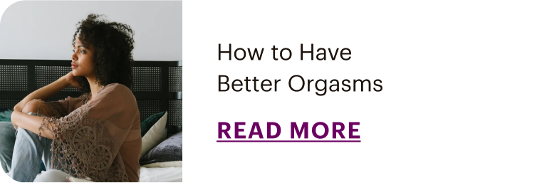 How to Have Better Orgasms