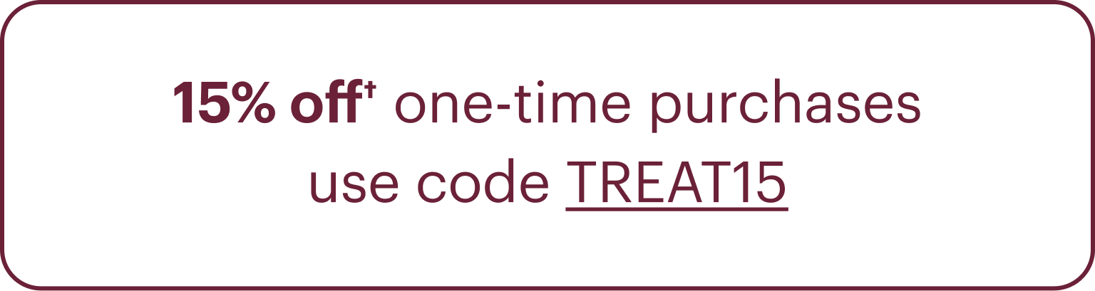 15% off one-time purchases: Use code TREAT15