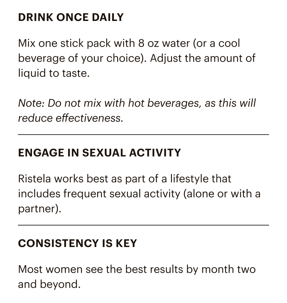 Ristela Mixes increase blood flow to the vaginal area, enhancing your ability to experience arousal and orgasm.*