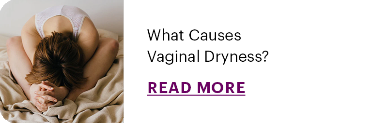 What Causes Vaginal Dryness?