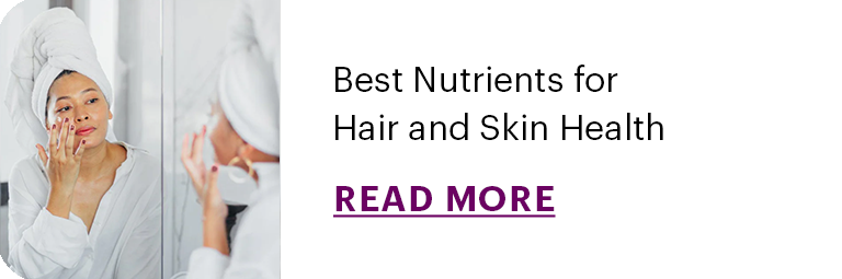 Best Nutrients for Hair and Skin Health