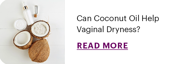 Can Coconut Oil Help Vaginal Dryness?