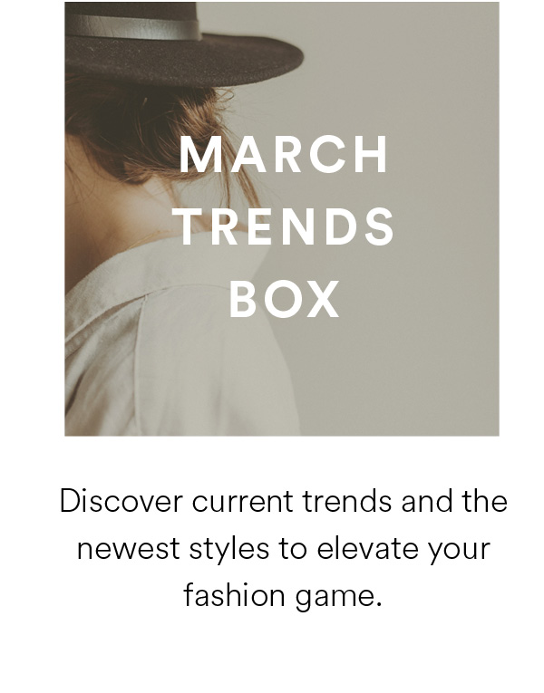 March Trends Box