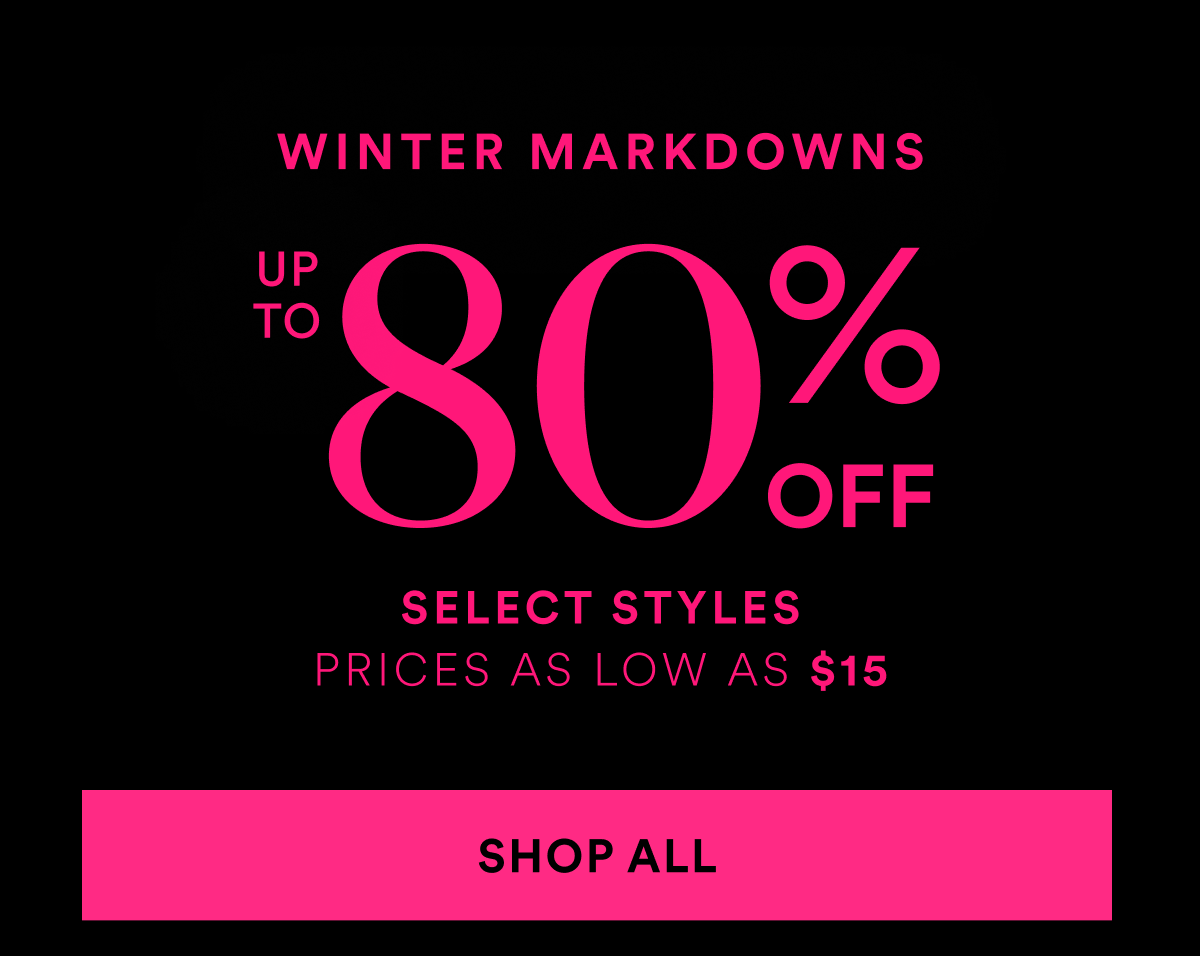 Winter Markdowns. Up to 80% OFF.