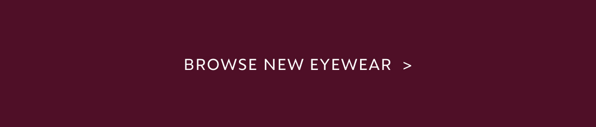 Browse new eyewear