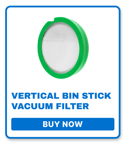 Verticle Bin Stick Vacuum Filter - BUY NOW ->