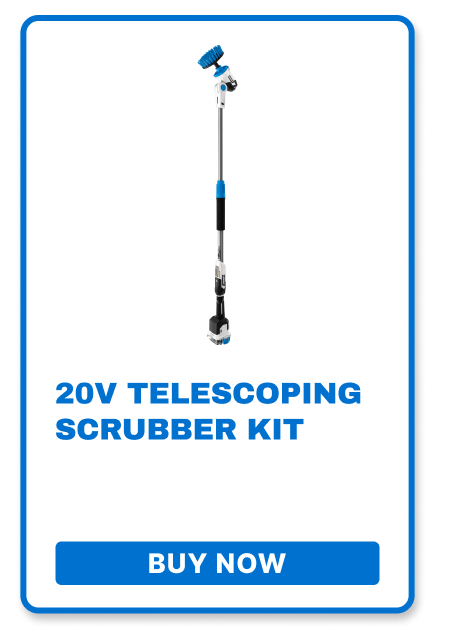 20V Telescoping Scrubber Kit -> BUY NOW