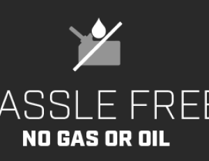 hassle free, no gas or oil