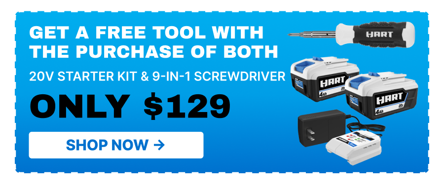 Get a FREE tool with the purchase of both 20V Starter Kit & 9-in-1 screwdriver Only $129 - Shop Now