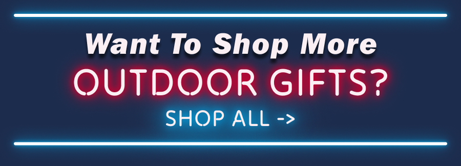 Want to shop more outdoor gifts? shop all ->