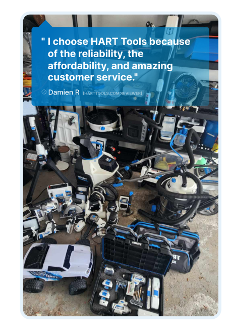 ''I choose HART tools because of the reliability, the affordability, and amazing customer service.'' - Damien R