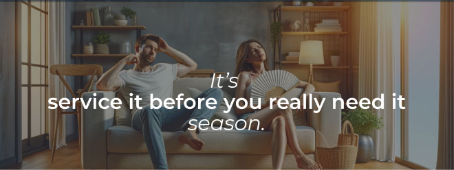 It's service it before you really need it season.