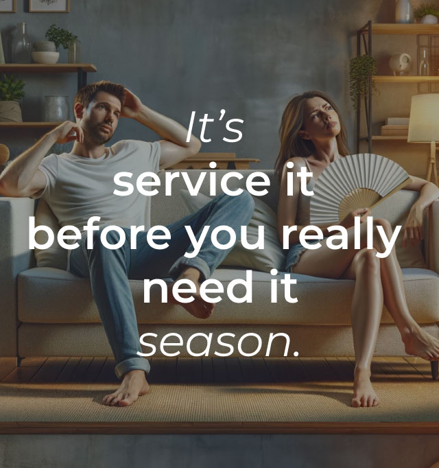 It's service it before you really need it season.