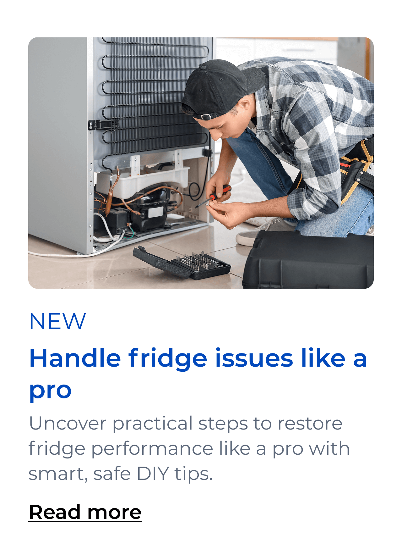 Handle fridge issues like a pro. Uncover practical steps to restore fridge performance like a pro with smart, safe DIY tips. Button: Read more