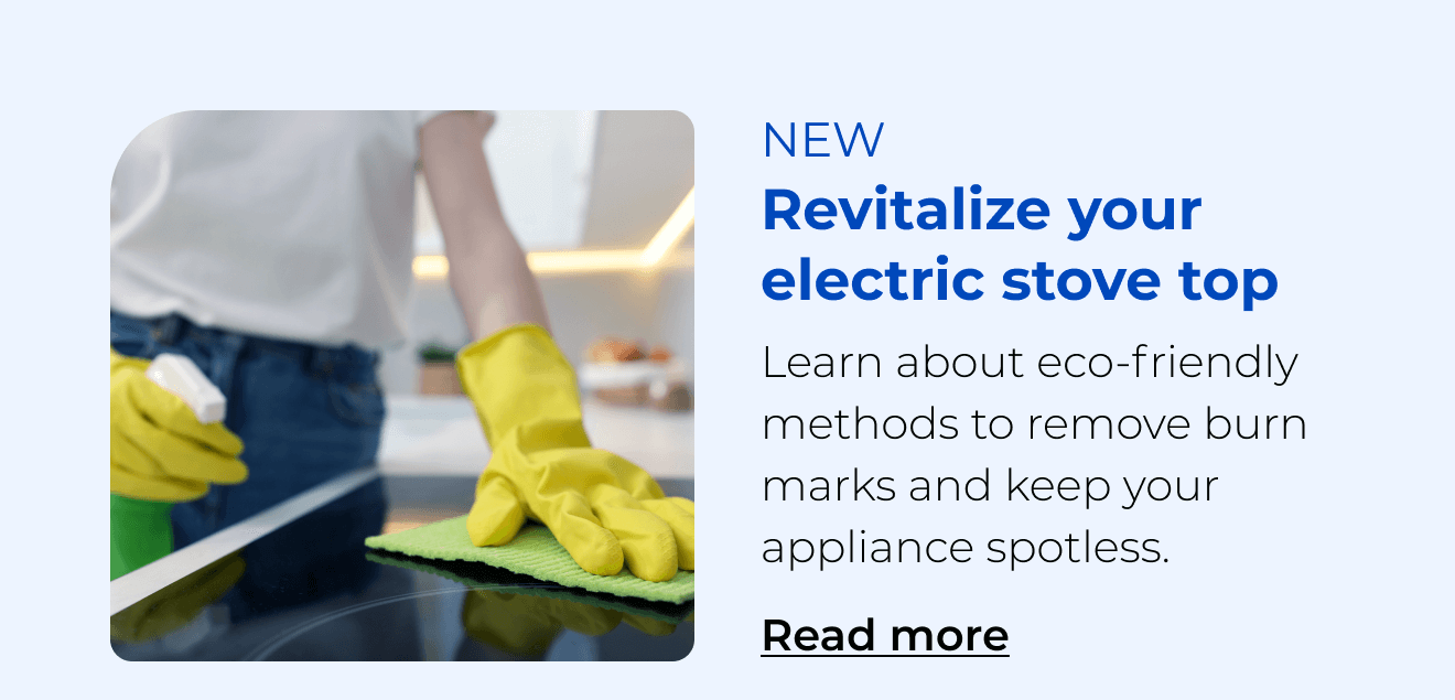 Revitalize your electric stove top. Learn about eco-friendly methods to remove burn marks and keep your kitchen appliance spotless. Button: Read more