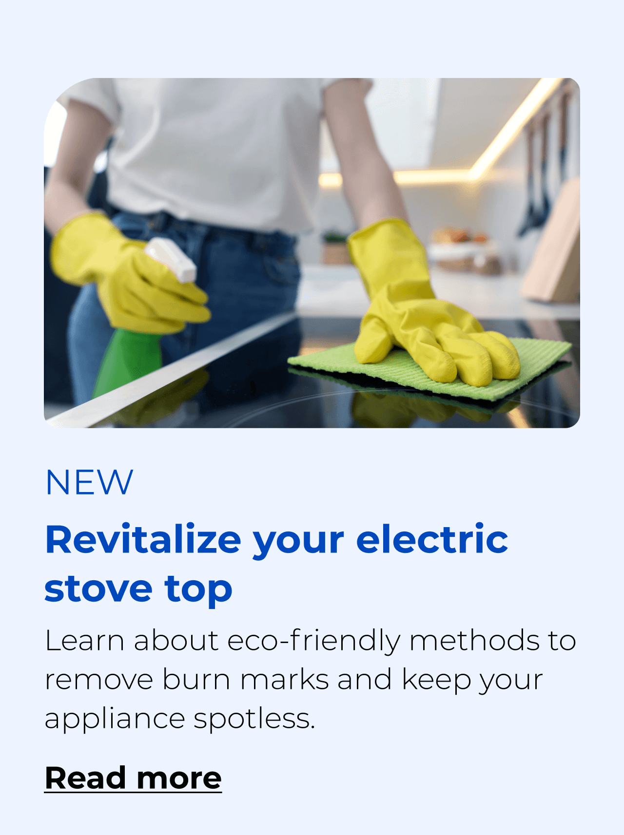 Revitalize your electric stove top. Learn about eco-friendly methods to remove burn marks and keep your kitchen appliance spotless. Button: Read more