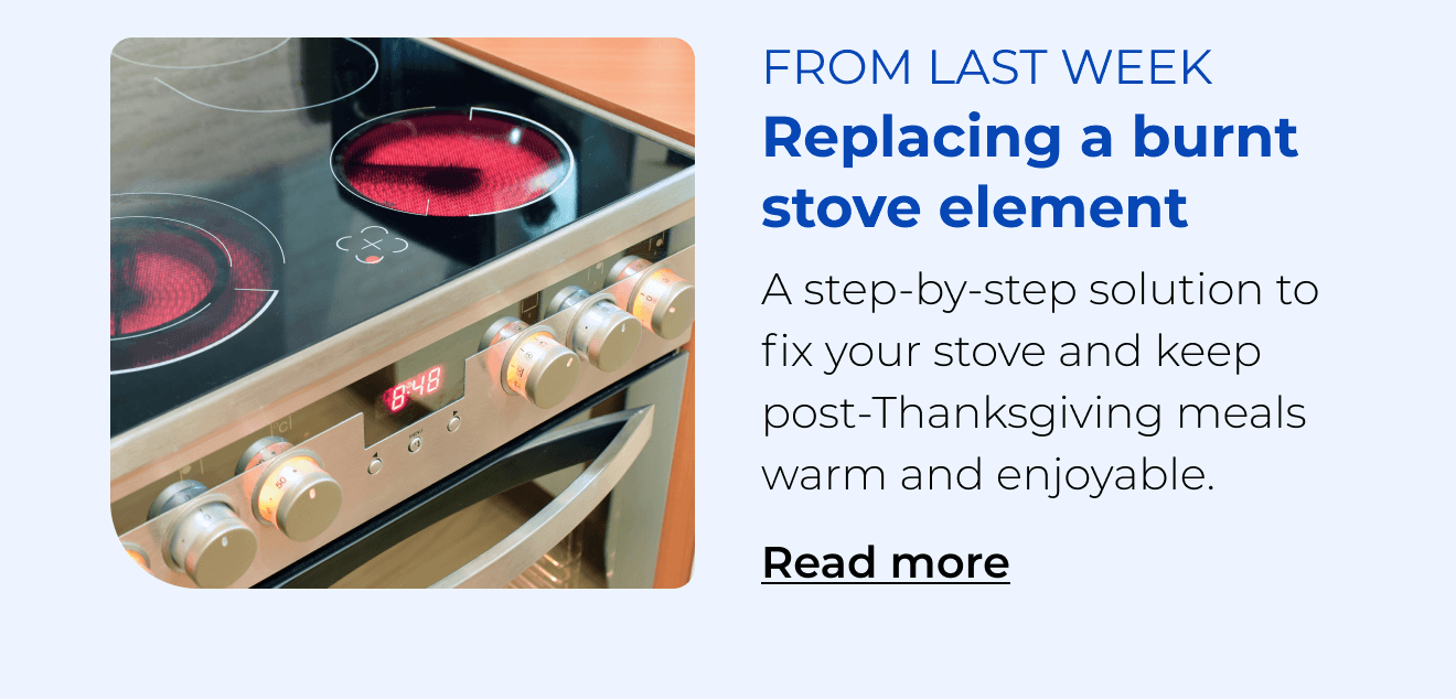 Replacing a burnt stove element. A step-by-step solution to fix your stove and keep post-Thanksgiving meals warm and enjoyable. Button: Read more