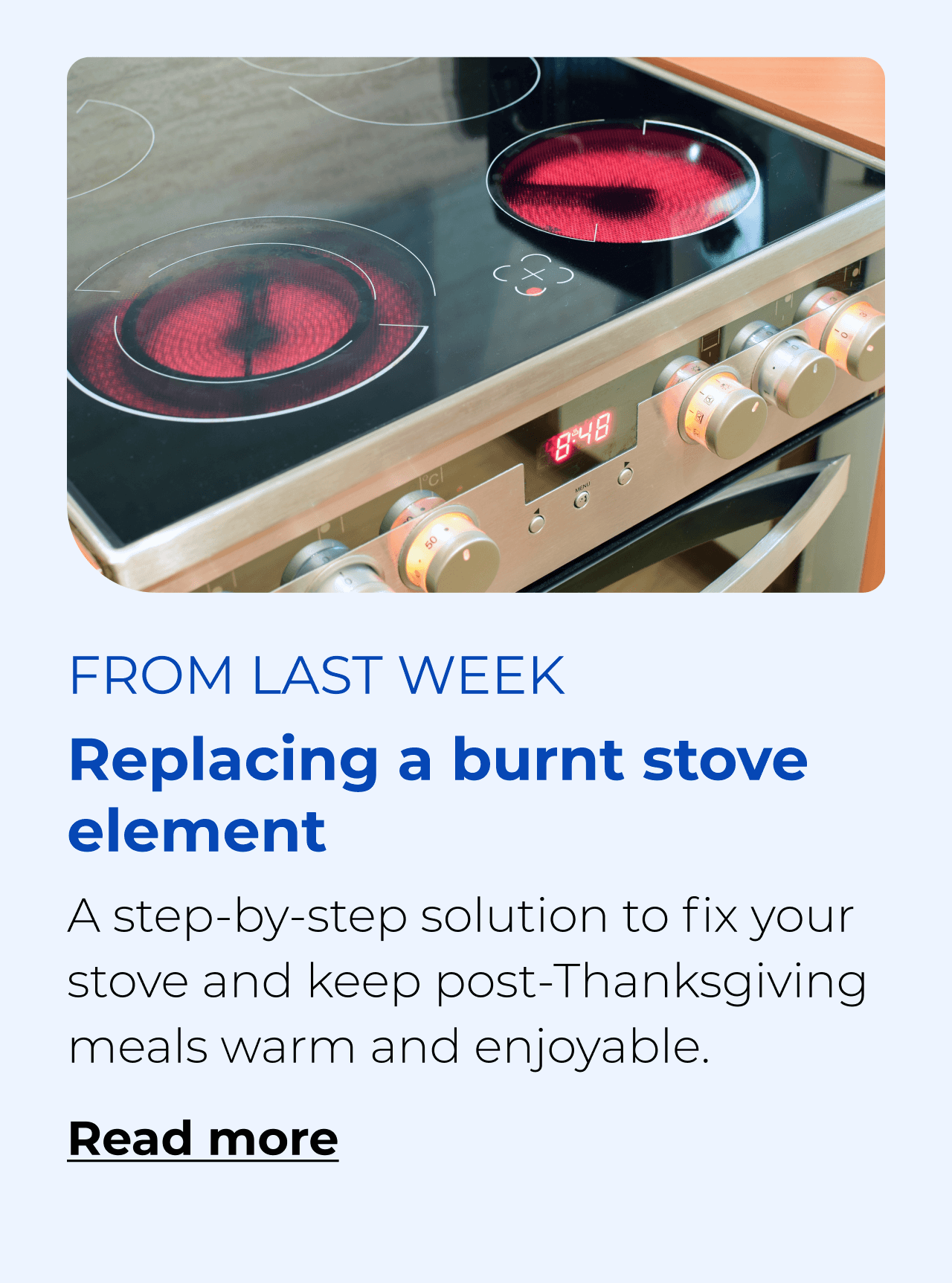 Replacing a burnt stove element. A step-by-step solution to fix your stove and keep post-Thanksgiving meals warm and enjoyable. Button: Read more