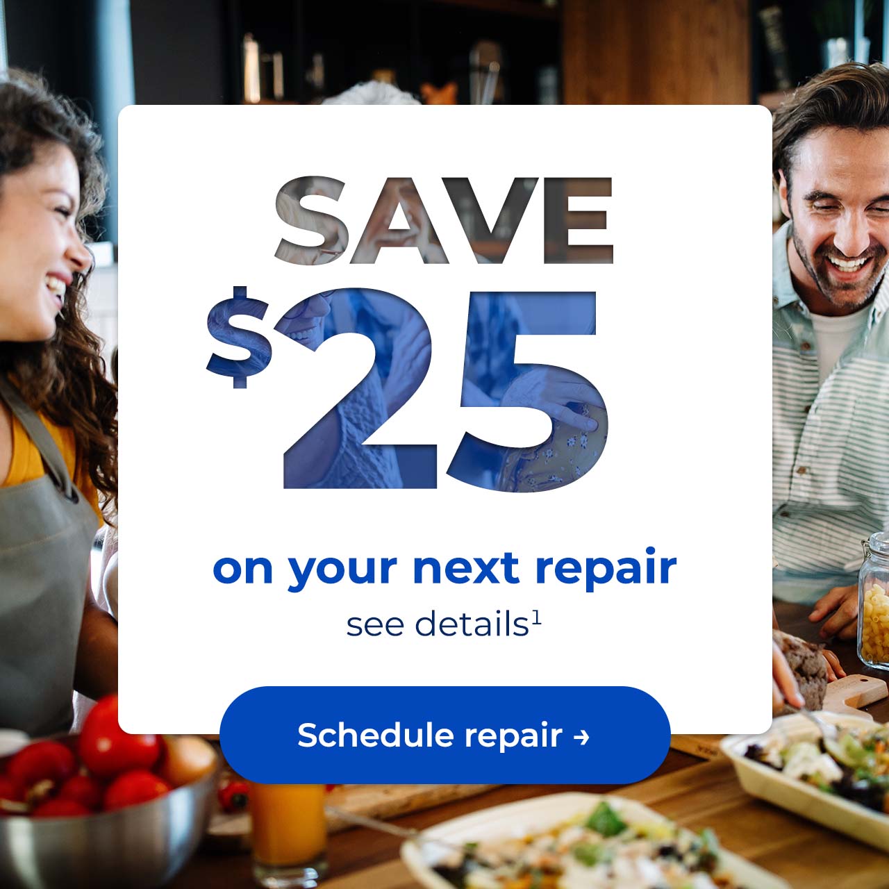 Save $25 on your next repair, see details. Button: Schedule repair