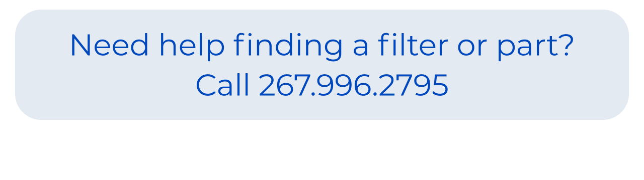 Need help finding a filter or part? Call 857.277.7495