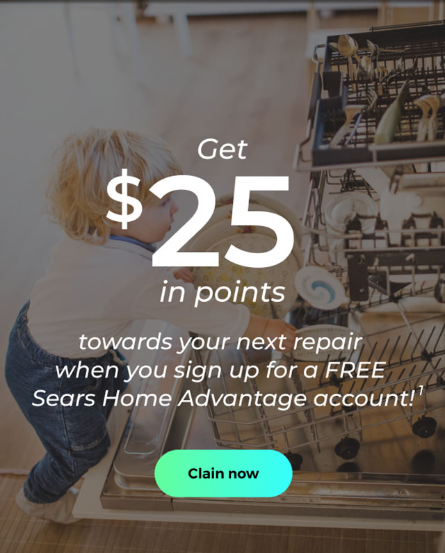 Get $25 in points towards your next repair when you sign up for a FREE Sears Home Advantage account!(1)