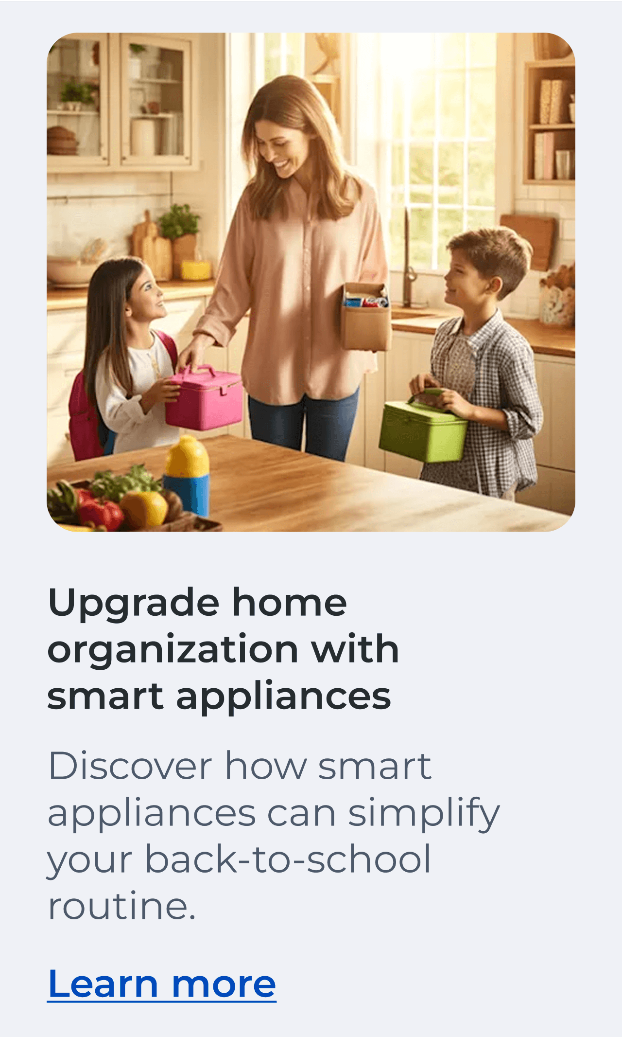 Upgrade home organization with smart appliances. Discover how smart appliances can simplify your back-to-school routine. Read more