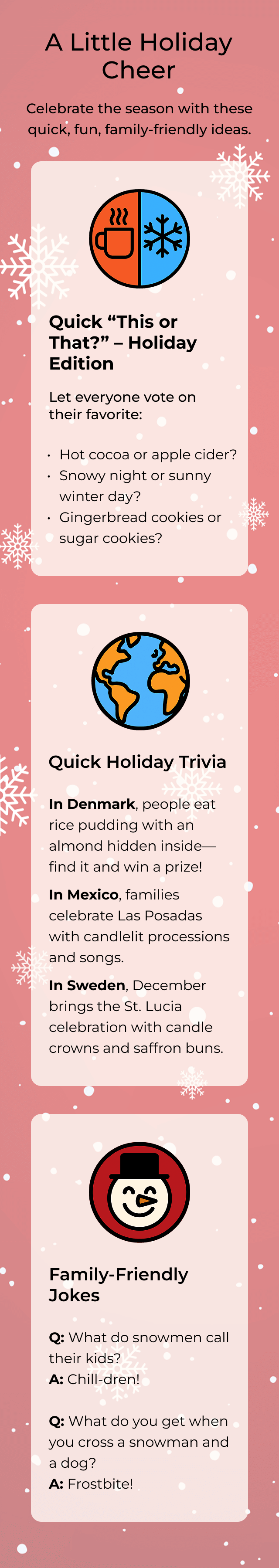 A Little Holiday Cheer. Celebrate the season with these quick, fun, family-friendly ideas. #1) Quick 