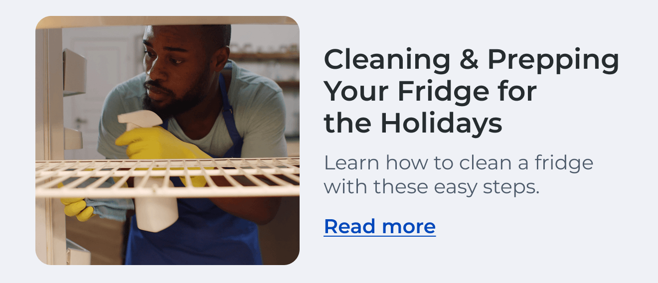 Cleaning & Prepping Your Fridge for the Holidays. Learn how to clean a fridge with these easy steps. Read more