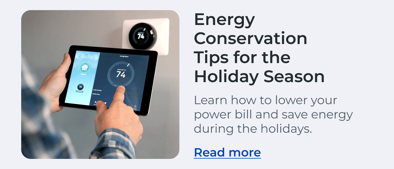 Energy Conservation Tips for the Holiday Season. Learn how to lower your power bill and save energy during the holidays with Sears Home Services. Read more
