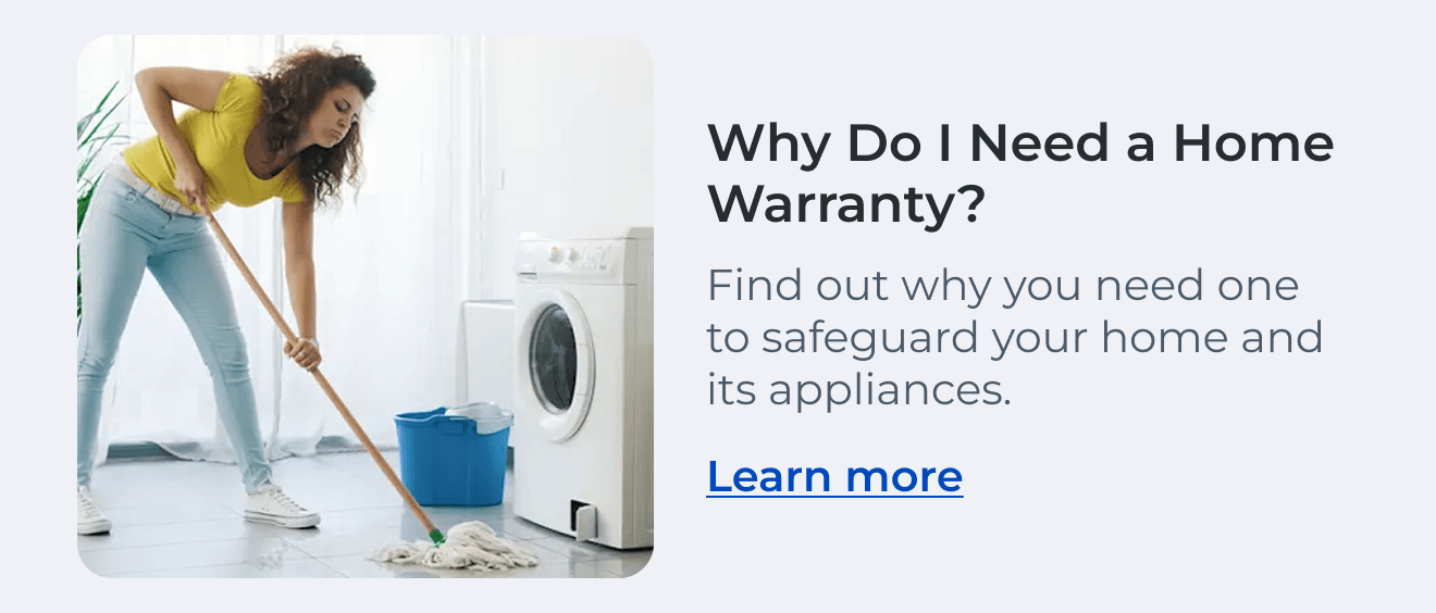 Why Do I Need a Home Warranty? Find out why you need one to safeguard your home and its appliances. Learn more