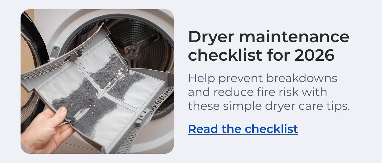 Dryer maintenance checklist for 2026. Help prevent breakdowns and reduce fire risk with these simple dryer care tips. Read the checklist