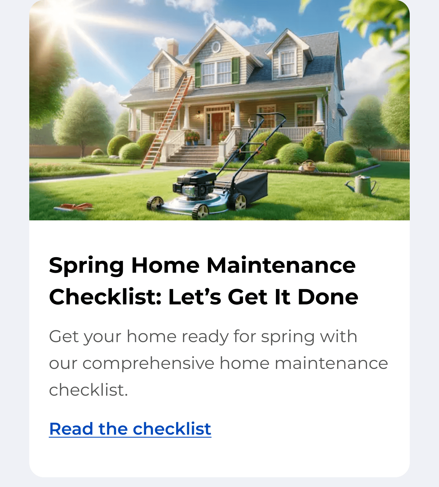 Spring Home Maintenance Checklist: Let's Get It Done. Get your home ready for spring with our comprehensive home maintenance checklist.