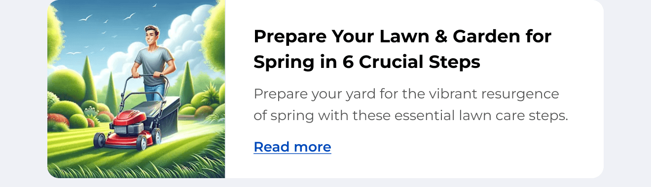 Prepare Your Lawn & Garden for Spring in 6 Crucial Steps. Prepare your yard for the vibrant resurgence of spring with these essential lawn care steps.