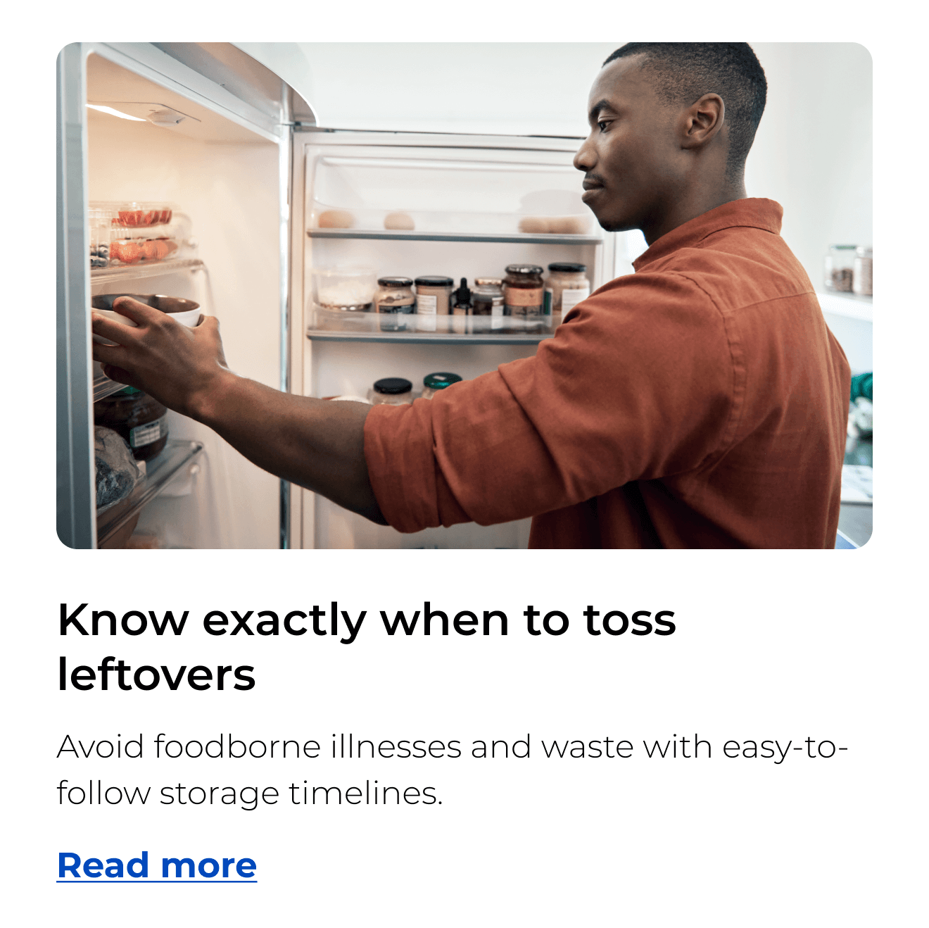 Know exactly when to toss leftovers. Avoid foodborne illnesses and waste with easy-to-follow storage timelines.