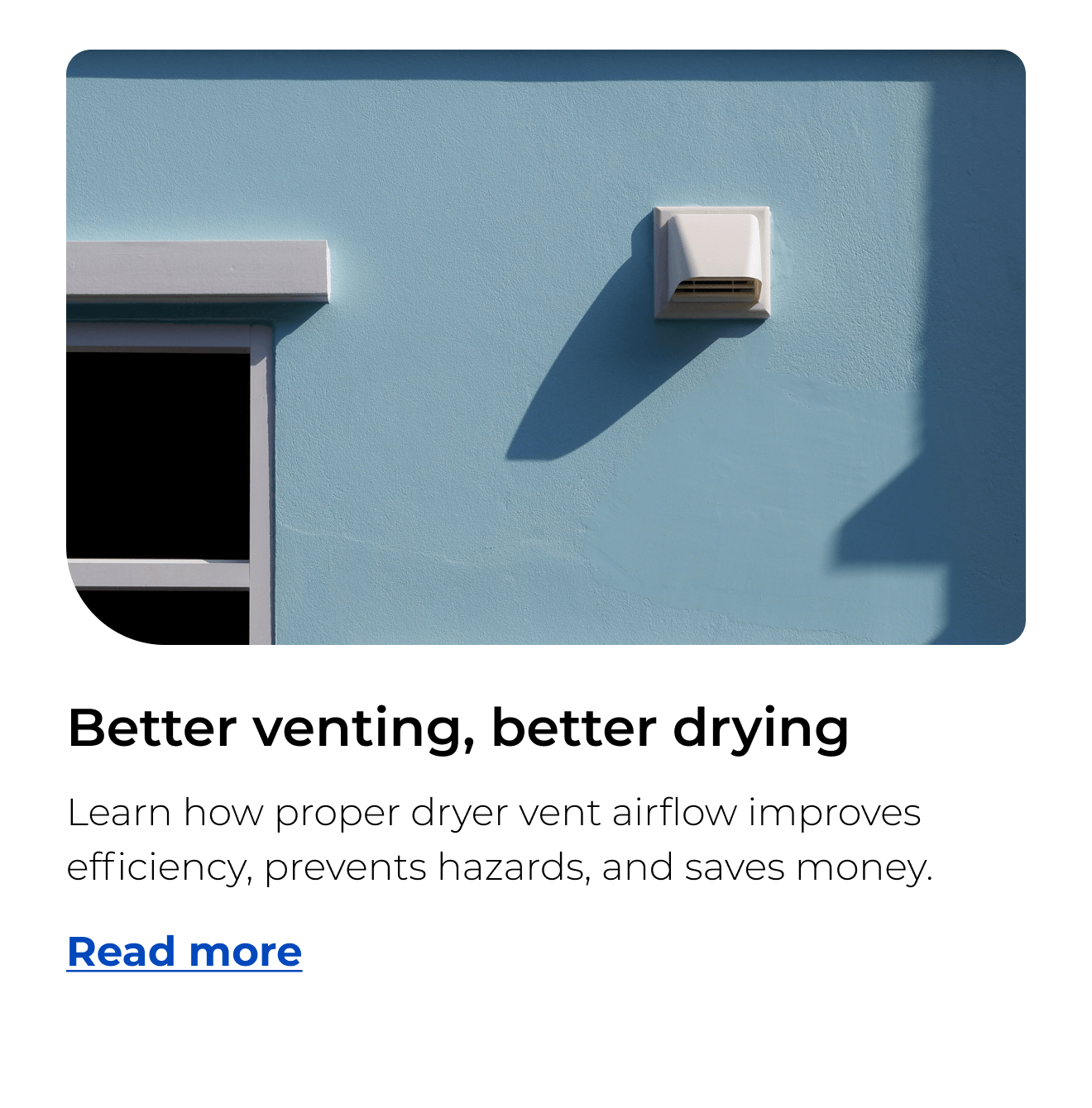 Better venting, better drying. Learn how proper dryer vent airflow improves efficiency, prevents hazards, and saves money.