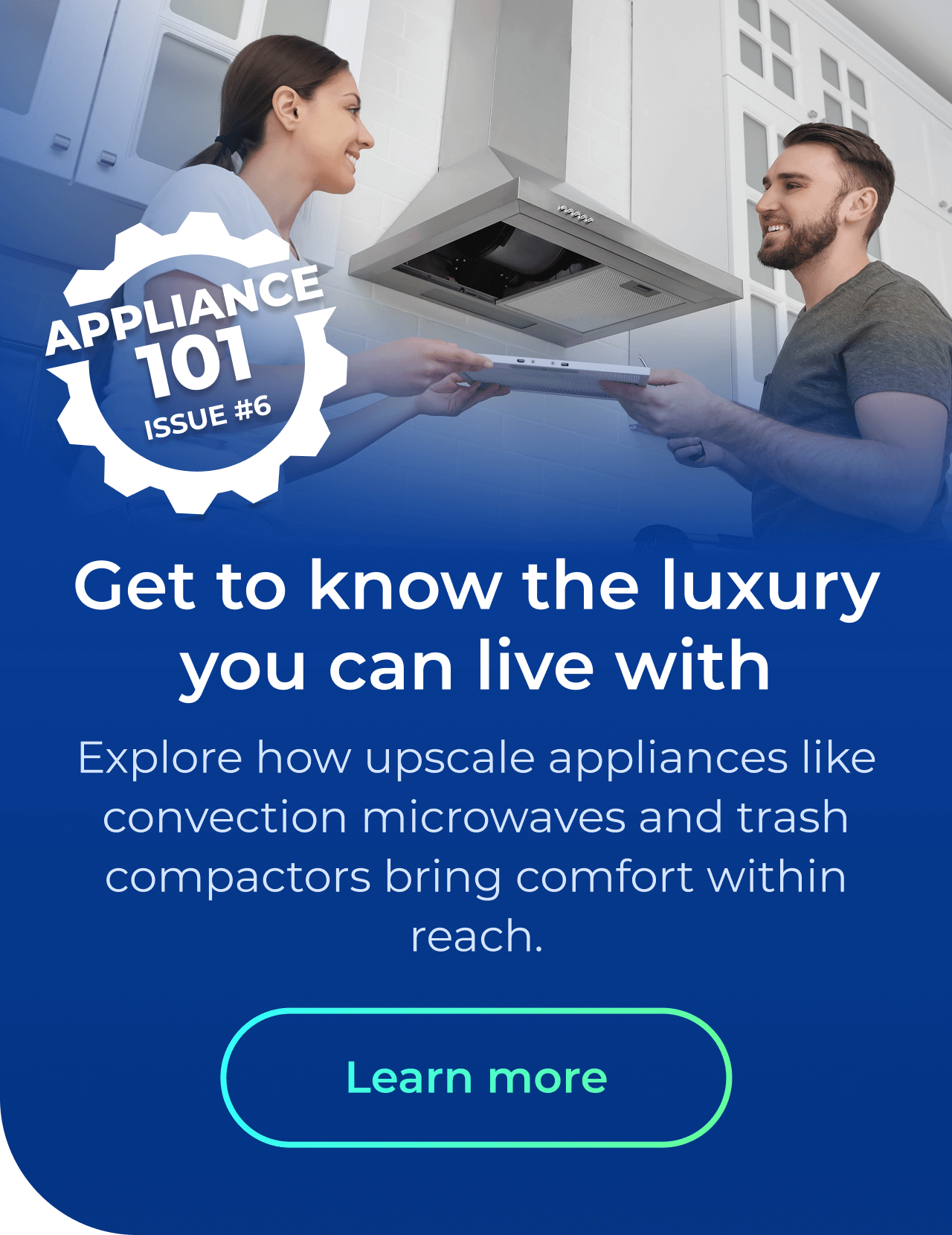 Get to know the luxury you can live with. Explore how upscale appliances like convection microwaves and trash compactors bring comfort within reach.