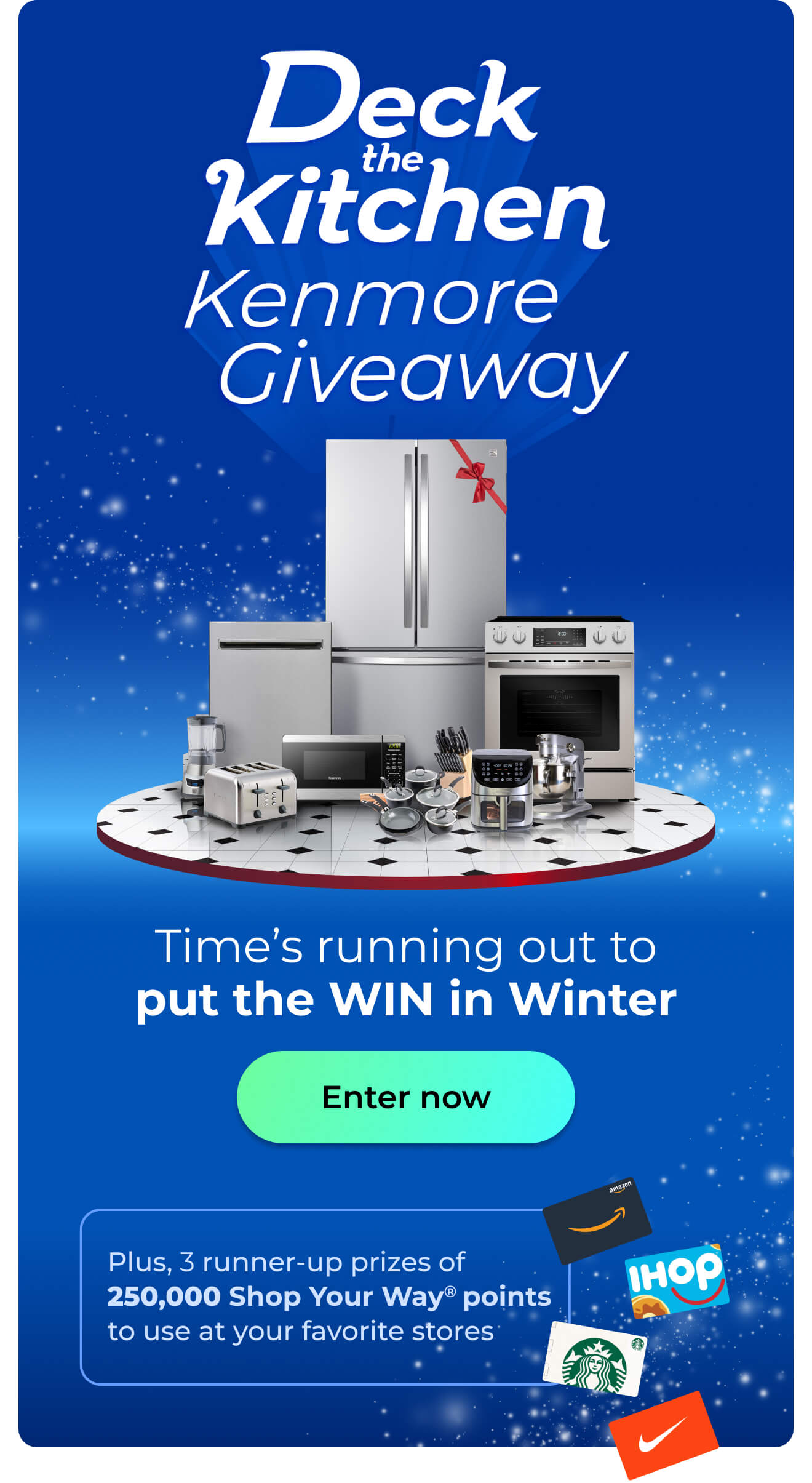 Deck the Kitchen Kenmore Giveaway - Time's running out to put the WIN in Winter. Plus, 3 runner-up prizes of 250,000 Shop Your Way(R) points to use at your favorite stores