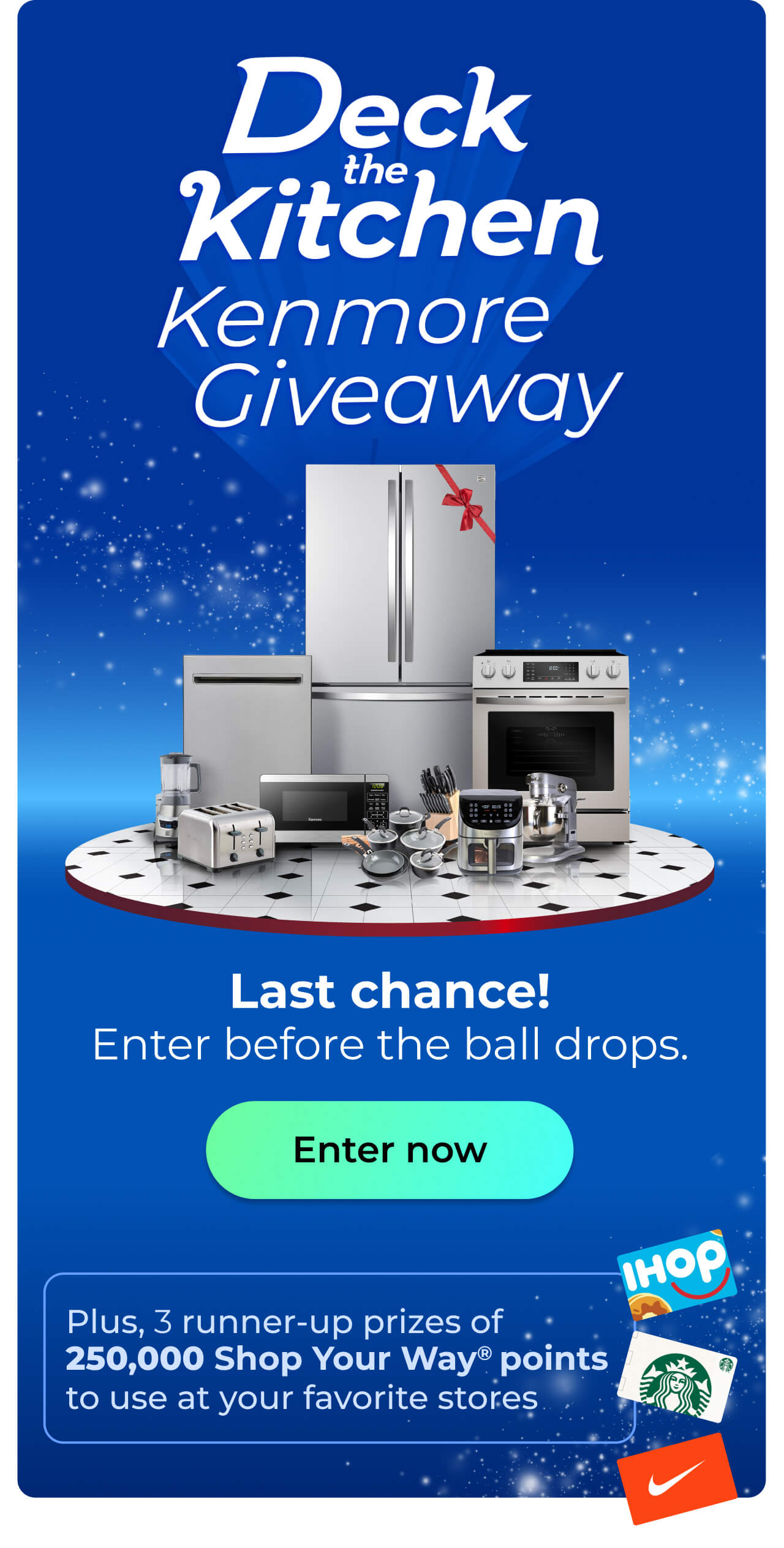 Deck the Kitchen Kenmore Giveaway - Last chance! Enter before the ball drops. Plus, 3 runner-up prizes of 250,000 Shop Your Way(R) points to use at your favorite stores