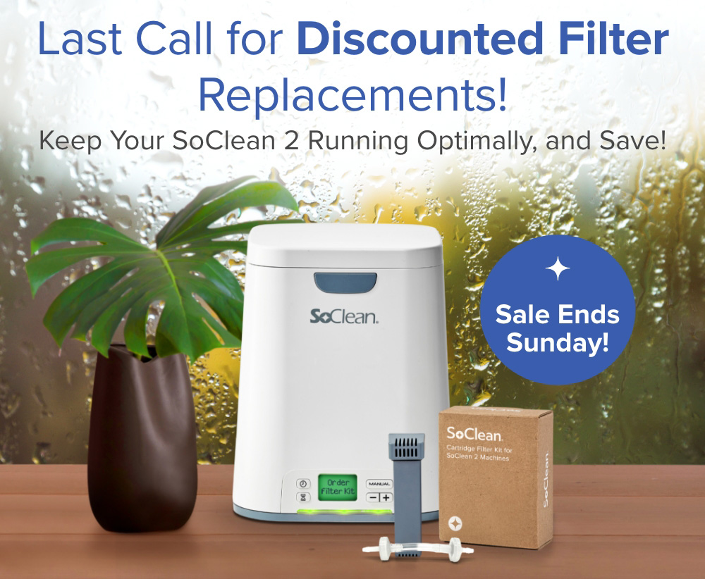 Sale Ends Sunday! Last Call for Discounted Filter Replacements! Keep Your SoClean 2 Running Optimally, and Save! Buy Now