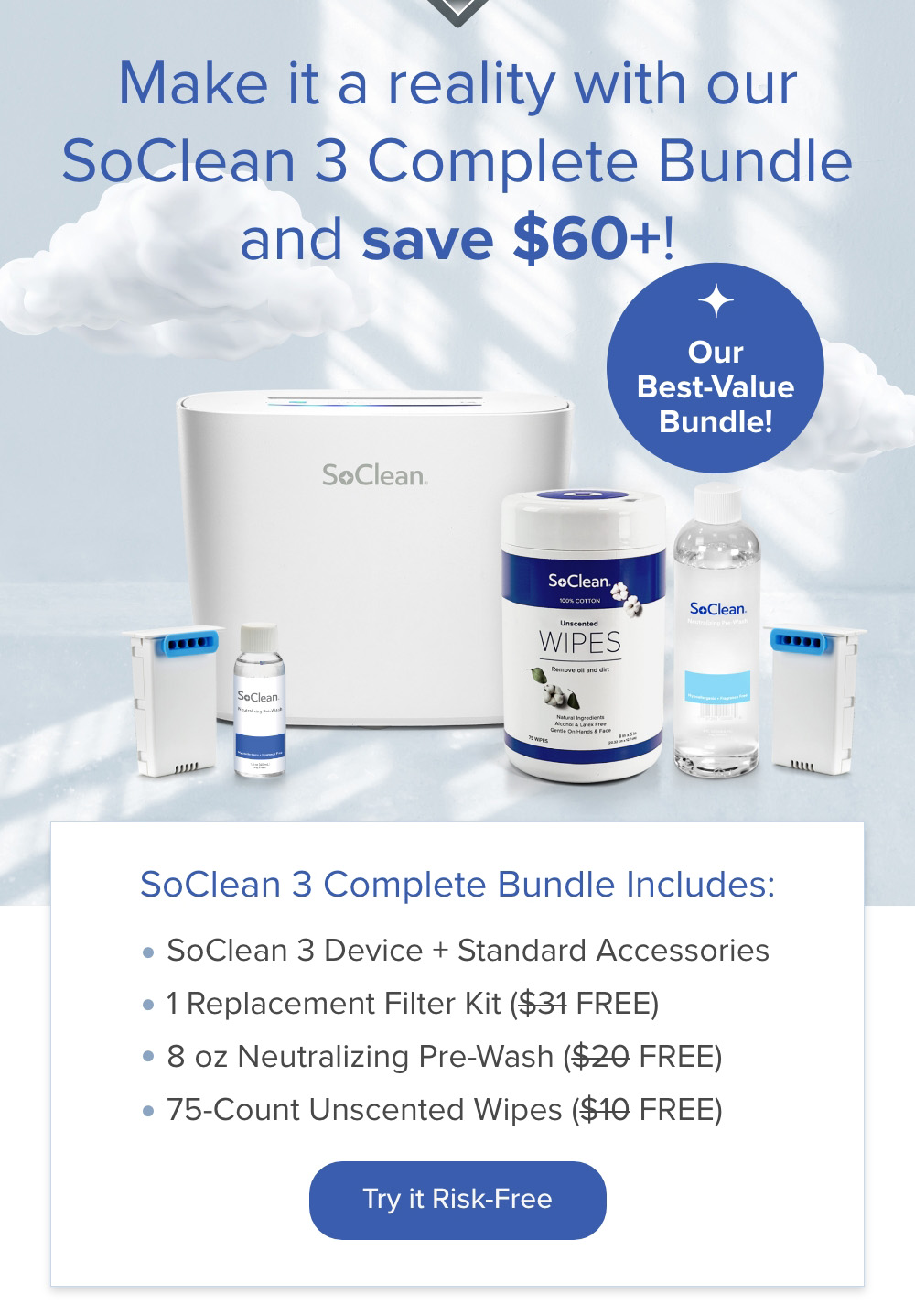 Make it a reality with our SoClean 3 Complete Bundle and save $60+! Try it Risk-Free