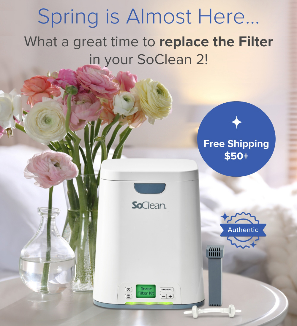 Spring is Almost Here... What a great time to replace the Filter in your SoClean 2! Free Shipping $50+. Claim Offer