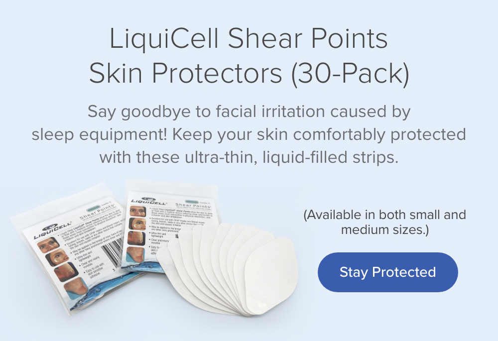 LiquiCell Shear Points Skin Protectors (30-Pack). Say goodbye to facial irritation caused by sleep equipment! Stay Protected