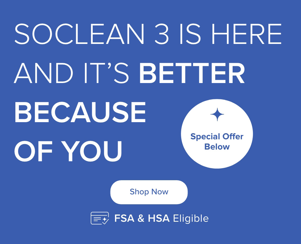 SoClean 3 Is Here And It's Better Because Of You. Special Offer Below. Shop Now.