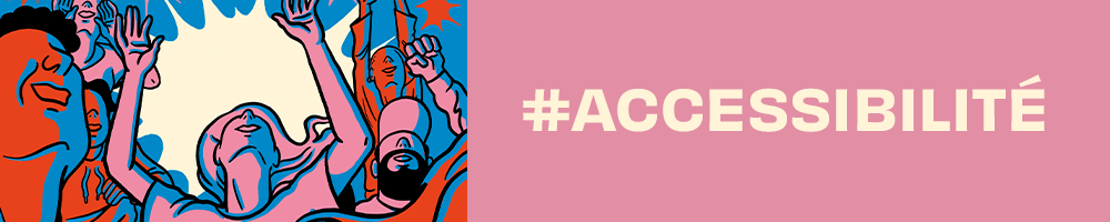 #ACCESSIBILITÉ