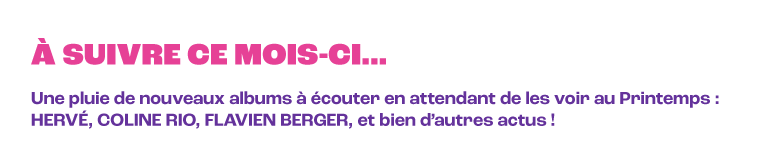 à suivre ce mois-ci...