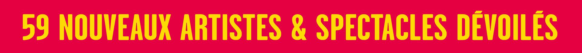 59 nouveaux artistes & spectacles dévoilés